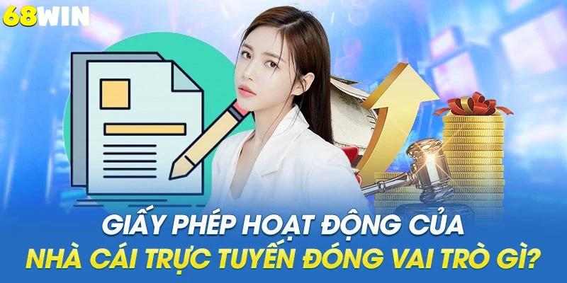 Khái Niệm Và Ý Nghĩa Của Giấy Phép Hoạt Động 68Win